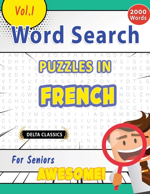 Word Search Puzzles in French for Seniors - Awesome! Vol.1 - Delta Classics