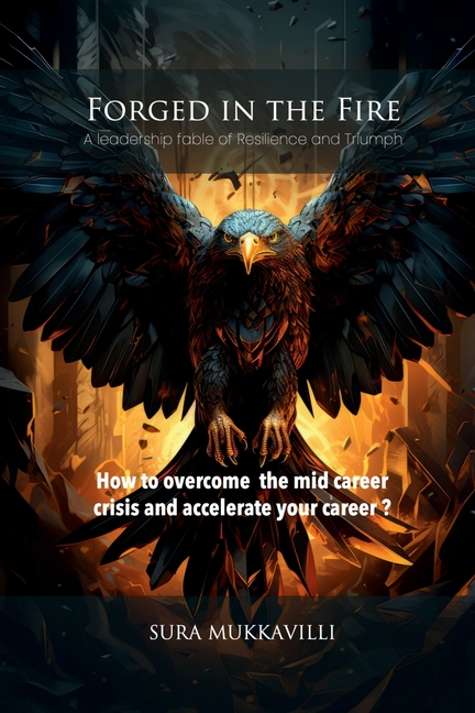 Forged in the Fire: A leadership fable of Resilience and Triumph