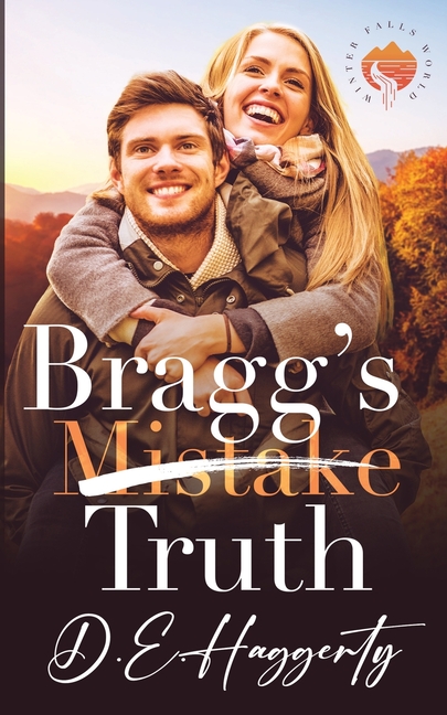 Bragg's Truth: a second chance small town romantic comedy