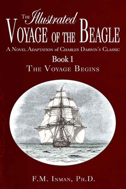 The Illustrated Voyage of the Beagle: A Novel Adaptation of Charles Darwin's Classic