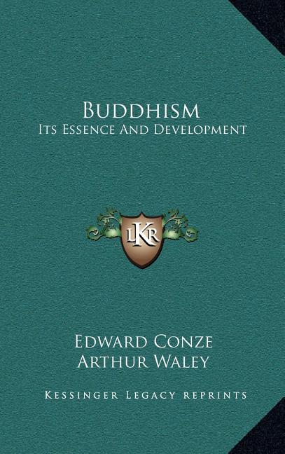 Buddhism: Its Essence And Development