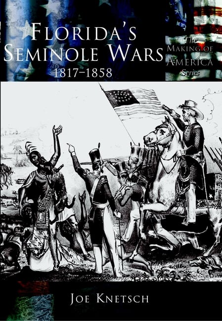 Florida's Seminole Wars: 1817-1858