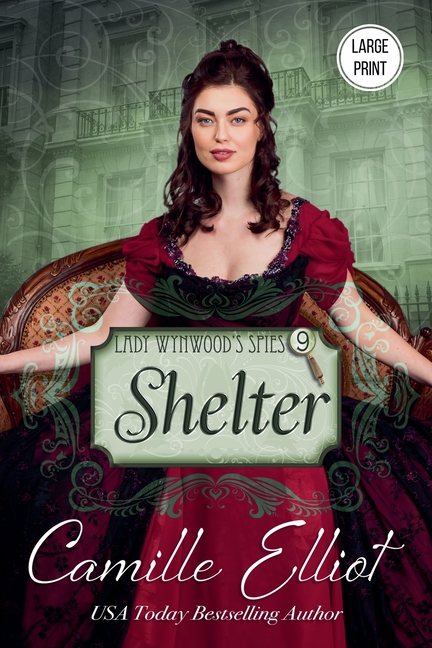 Lady Wynwood's Spies, Volume 9: Shelter (Large Print)