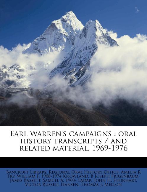 Earl Warren's Campaigns: Oral History Transcripts / and Related Material, 1969-197; Volume 02