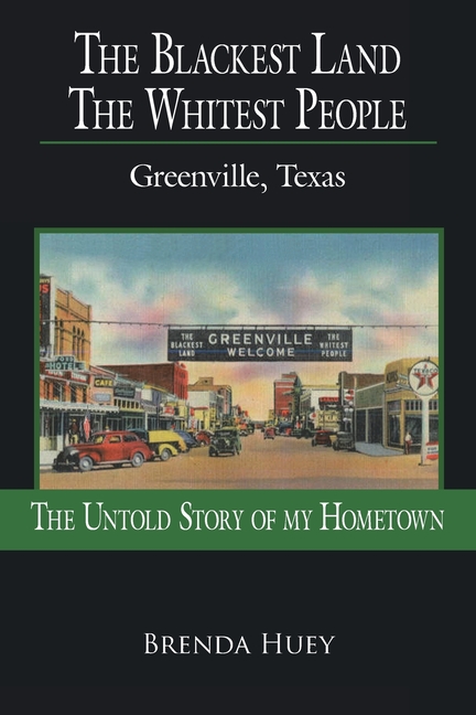 The Blackest Land the Whitest People: Greenville, Texas