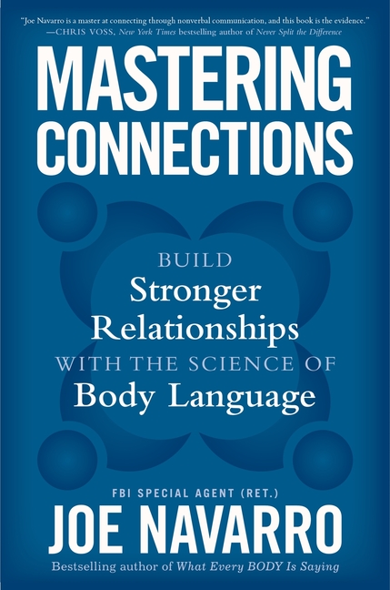 Mastering Connections: Build Stronger Relationships with the Science of Body Language