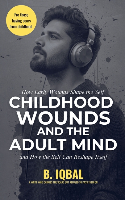 Childhood Wounds and The Adult Min