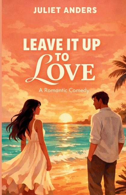 Leave it up to Love: A Romantic Comedy