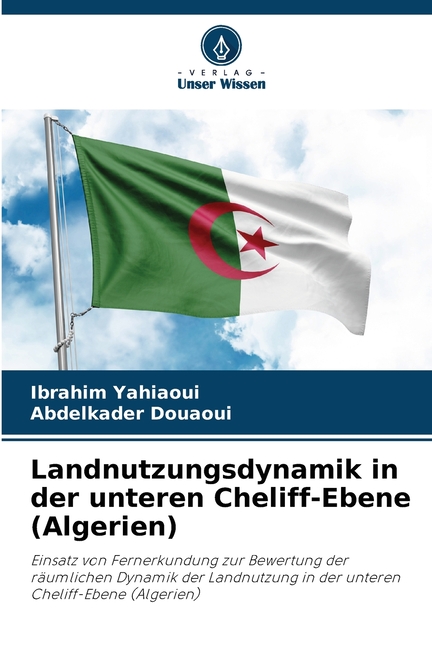 Landnutzungsdynamik in der unteren Cheliff-Ebene (Algerien)