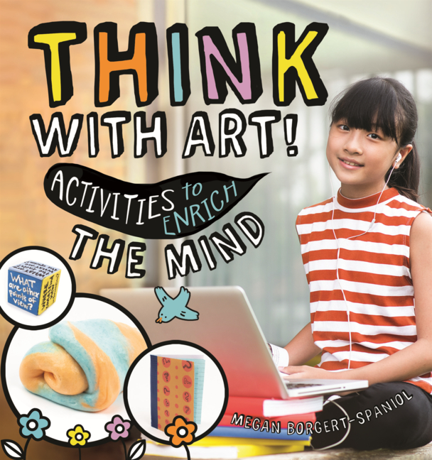 Think with Art!: Activities to Enrich the Mind