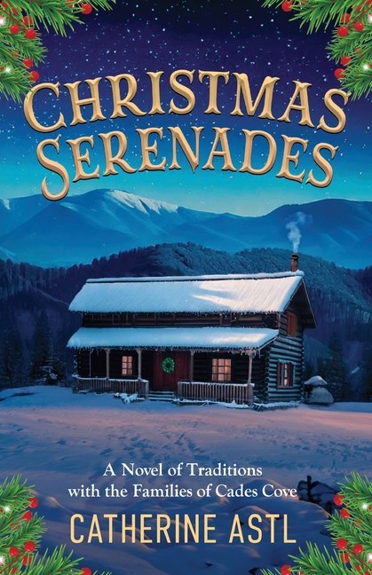 Christmas Serenades: A Novel of Traditions with the Families of Cades Cove