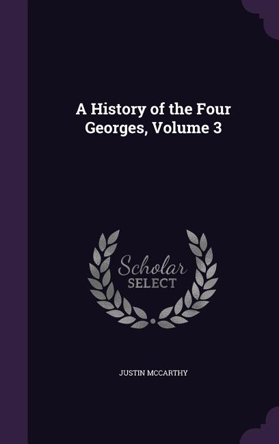 A History of the Four Georges, Volume 3