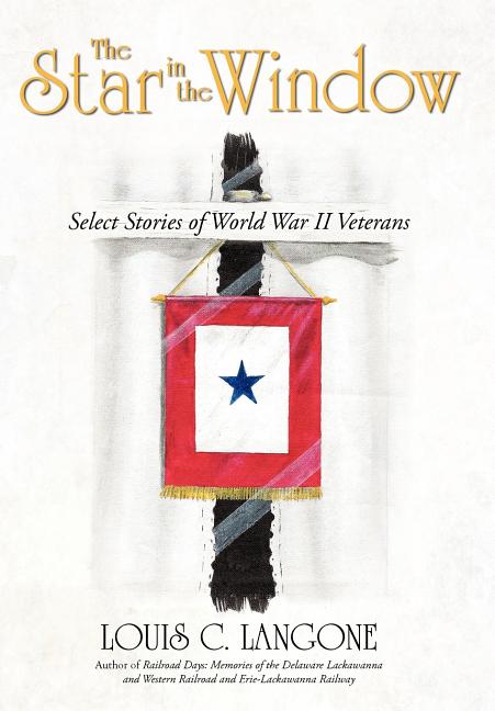 The Star in the Window: Select Stories of World War II Veterans
