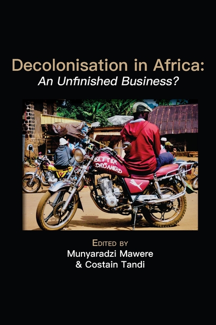 Decolonisation in Africa: An Unfinished Business?