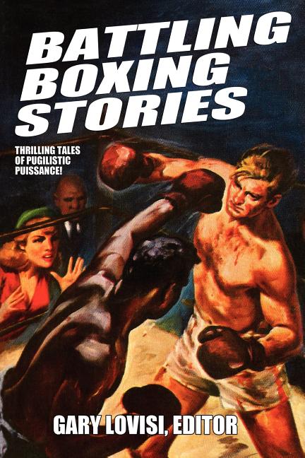 Battling Boxing Stories: Thrilling Tales of Pugilistic Puissance
