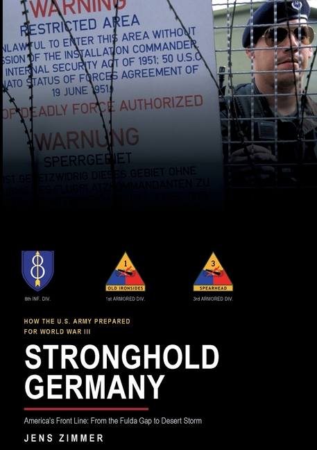Stronghold Germany: America's Front Line: From the Fulda Gap to Desert Storm