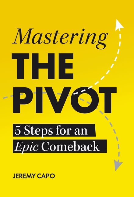Mastering the PIVOT: 5 Steps for an Epic Comeback