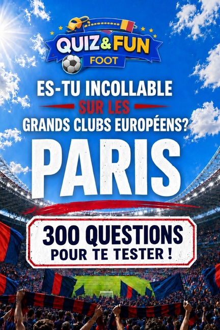 Es-tu incollable sur les grands clubs européens ? Paris - Quiz