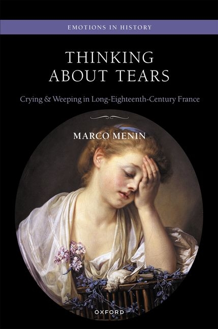 Thinking about Tears: Crying and Weeping in Long-Eighteenth-Century France