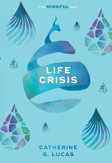 Life Crisis: The Mindful Way