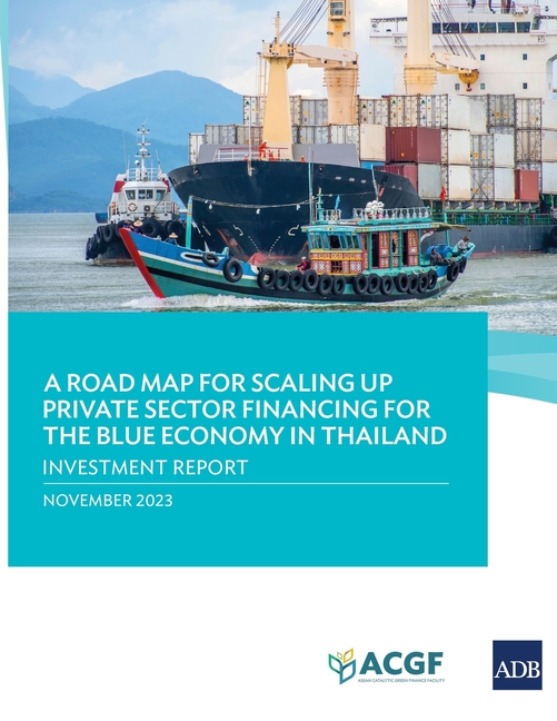A Road Map for Scaling Up Private Sector Financing for the Blue Economy in Thailand: Investment Report
