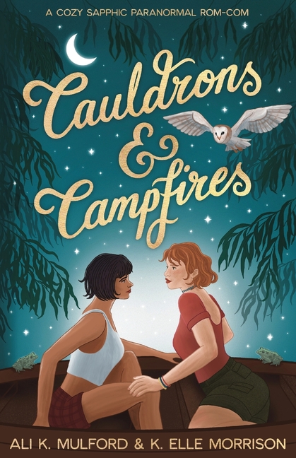 Cauldrons & Campfires: A cozy sapphic paranormal rom-com