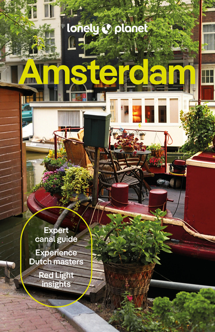 Lonely Planet Amsterdam: Plan the Trip of a Lifetime Detailed Itineraries & Maps Insider Tips Covers Medieval Centre & Red Light District, Vondelpark,
