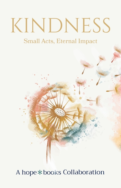 Kindness: Small Acts, Eternal Impact