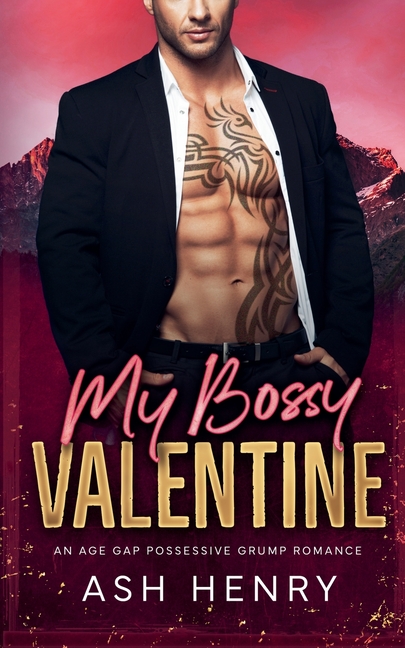 My Bossy Valentine: An Age Gap Possessive Grump Romance