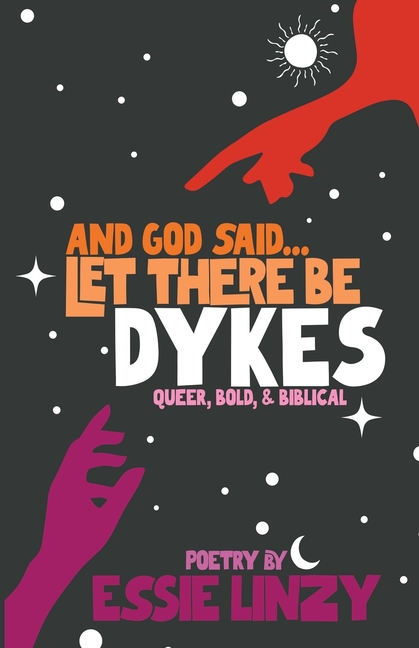 And God said...Let There Be Dykes