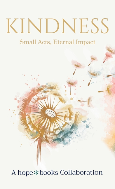 Kindness: Small Acts, Eternal Impact