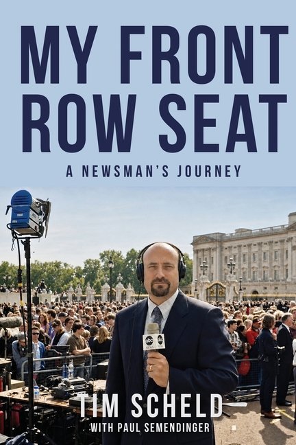 My Front Row Seat: A Newsman's Journey