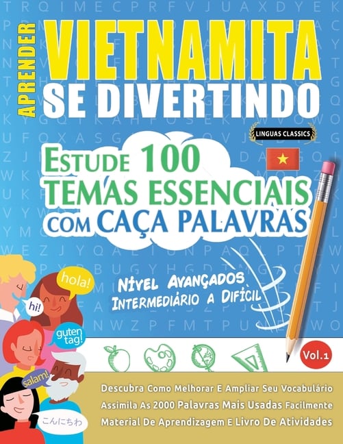 Aprender Vietnamita Se Divertindo! - Nível Avançados: Intermediário a Difícil - Estude 100 Temas Essenciais Com Caça Palavras - Vol.1