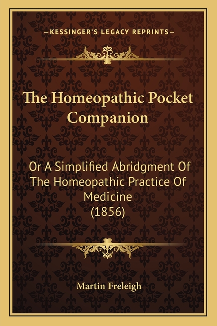 The Homeopathic Pocket Companion: Or A Simplified Abridgment Of The Homeopathic Practice Of Medicine (1856)
