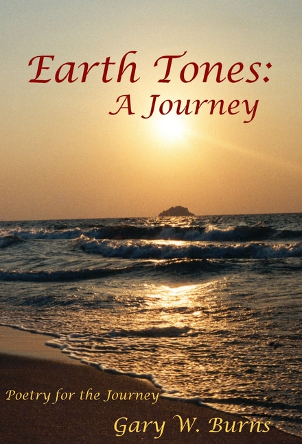 Earth Tones: A Journey - Poetry for the Journey