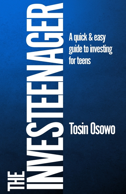 The Investeenager: A quick & easy guide to investing for teens