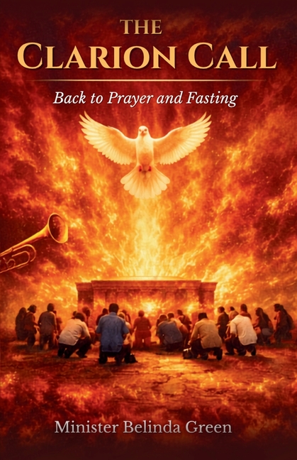 The Clarion Call: Back To Prayer And Fasting