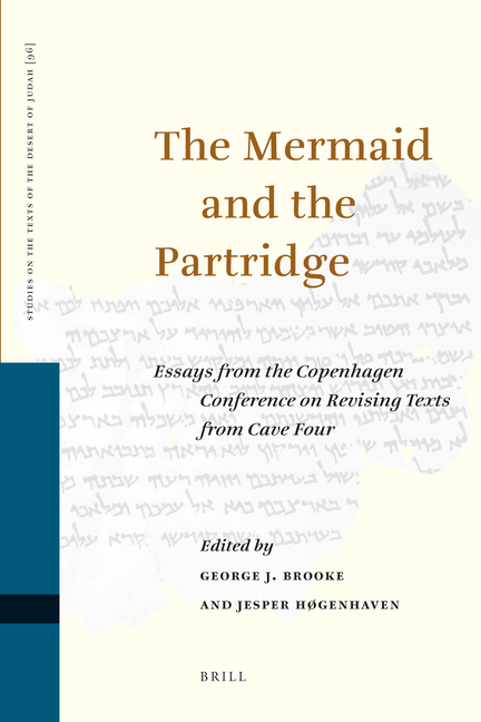 The Mermaid and the Partridge: Essays from the Copenhagen Conference on Revising Texts from Cave Four