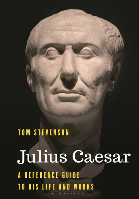 Julius Caesar: A Reference Guide to His Life and Works