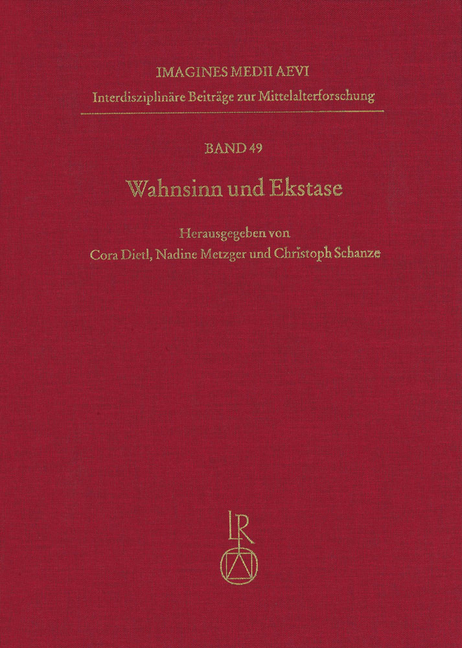 Wahnsinn Und Ekstase: Literarische Konfigurationen Zwischen Christlicher Antike Und Mittelalter