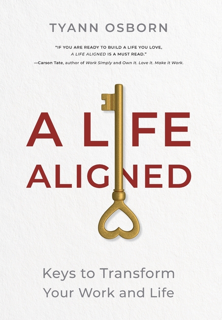 A Life Aligned: Keys to Transform Your Work and Life