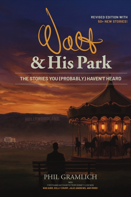 Walt & His Park: The Stories You (Probably) Haven't Heard