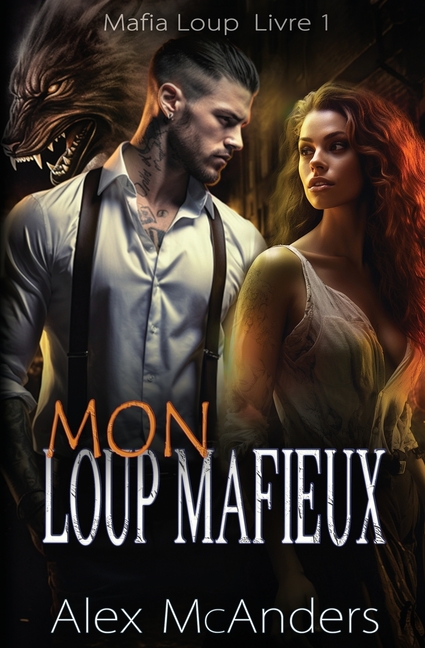 Mon Loup Mafieux: Romance Mafieuse d'un Loup-Garou