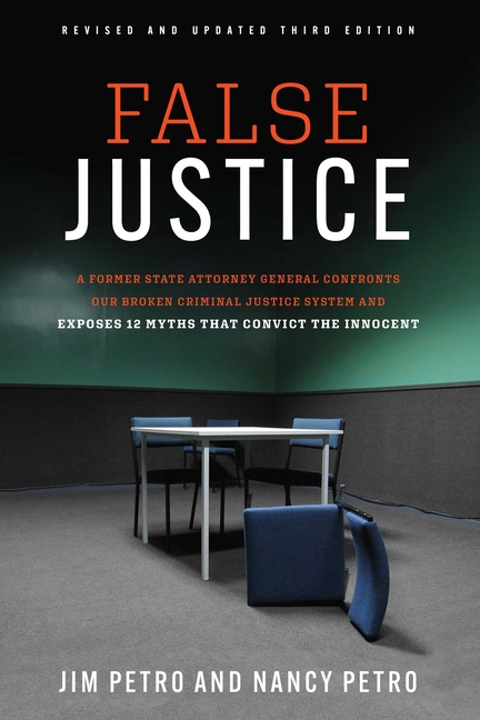 False Justice: A Former State Attorney General Confronts Our Broken Criminal Justice System and Exposes 12 Myths That Convict the Innocent