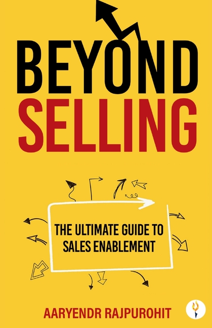 Beyond Selling: The Ultimate Guide to Sales Enablement
