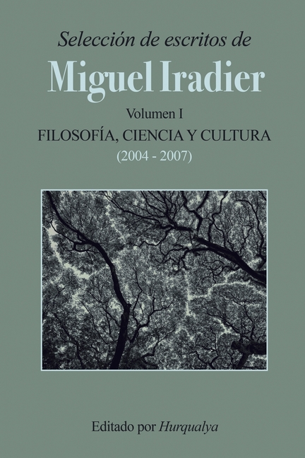 Selección de escritos de MIGUEL IRADIER (Volumen I): Filosofía, Ciencia y Cultura