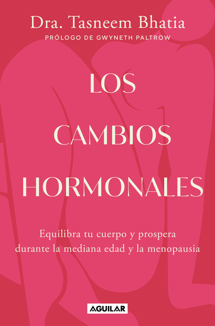 Los Cambios Hormonales / The Hormone Shift: Balance Your Body and Thrive Through Midlife and Menopause