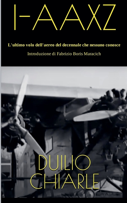 I-AAXZ - L'ultimo volo dell'aereo del decennale che nessuno conosce