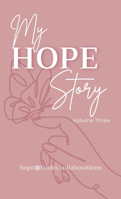 My Hope Story: Volume 3