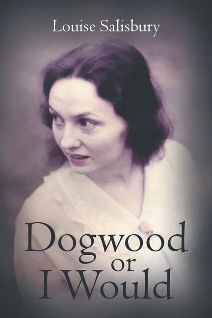 Dogwood or I Would